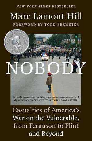 Nobody: Casualties of America's War on the Vulnerable, from Ferguson to Flint and Beyond de Marc Lamont Hill