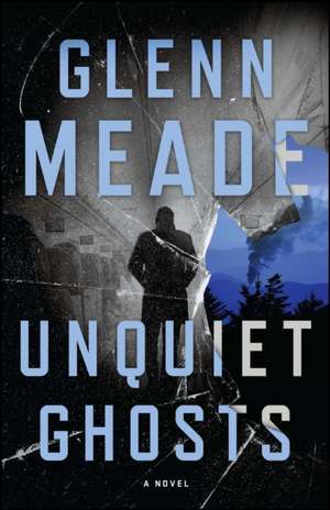 Unquiet Ghosts de Glenn Meade