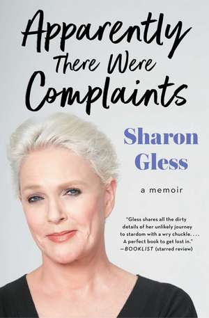 Apparently There Were Complaints: A Memoir de Sharon Gless