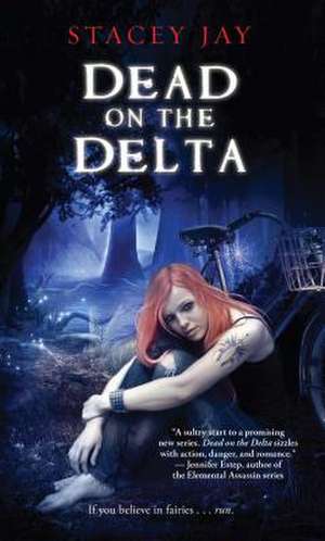 Dead on the Delta de Stacey Jay