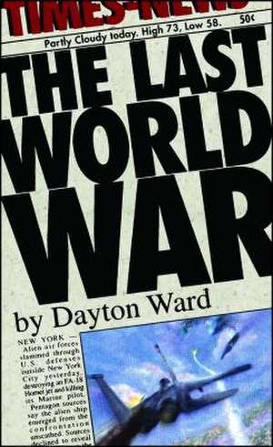 The Last World War de Dayton Ward