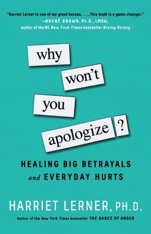 Why Won't You Apologize? de Harriet Lerner