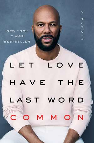 Let Love Have the Last Word: A Memoir de Common