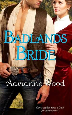 Badlands Bride de Adrianne Wood