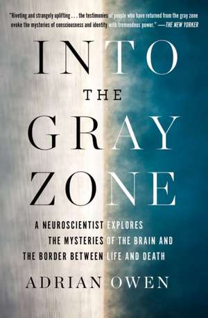 Into the Gray Zone de Adrian Owen