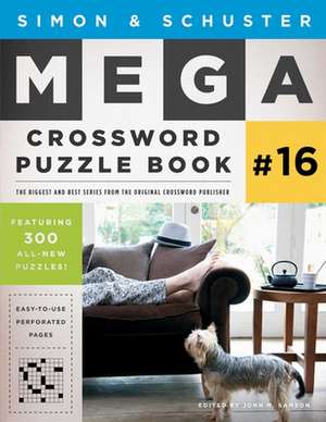 Simon & Schuster Mega Crossword Puzzle Book #16 de John M. Samson