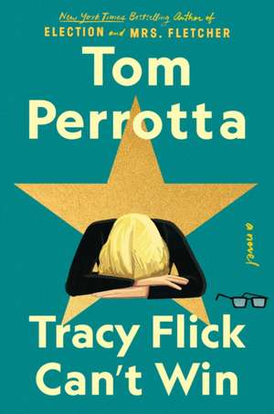 Tracy Flick Can't Win de Tom Perrotta