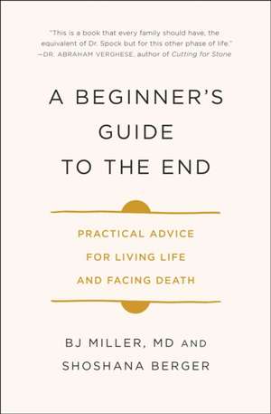 A Beginner's Guide to the End de Bj Miller