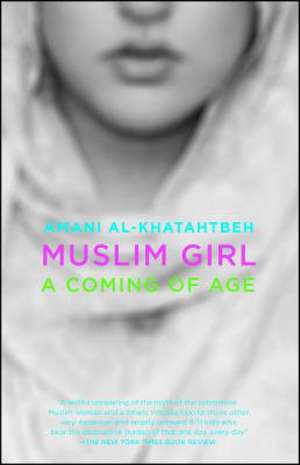 Muslim Girl: A Coming of Age de Amani Al-Khatahtbeh