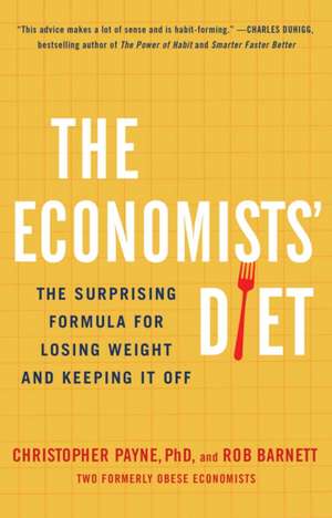 The Economists' Diet: The Surprising Formula for Losing Weight and Keeping It Off de Christopher Payne