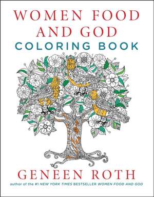 Women Food and God Coloring Book de Geneen Roth