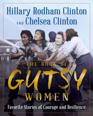 The Book of Gutsy Women de Hillary Rodham Clinton