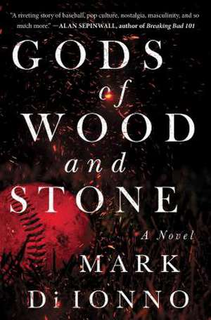 Gods of Wood and Stone de Mark Di Ionno