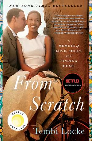 From Scratch: A Memoir of Love, Sicily, and Finding Home de Tembi Locke