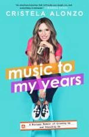 Music to My Years de Cristela Alonzo