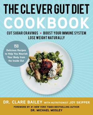 The Clever Gut Diet Cookbook de Clare Bailey