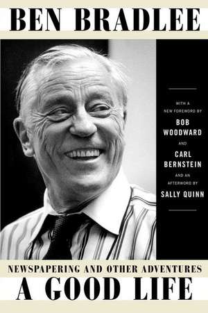 A Good Life de Ben Bradlee