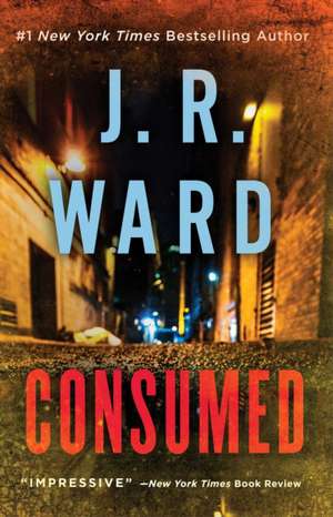 Consumed de J. R. Ward