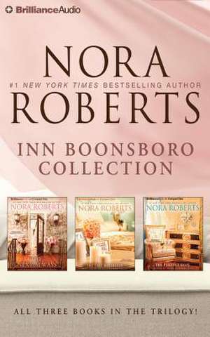 Nora Roberts Inn Boonsboro Collection: The Next Always, the Last Boyfriend, the Perfect Hope de Nora Roberts