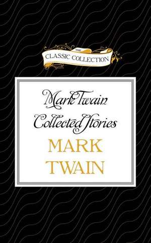 Mark Twain Collected Stories de Mark Twain