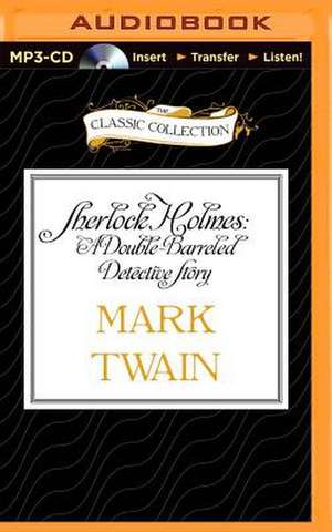 Sherlock Holmes: A Double-Barreled Detective Story de Mark Twain