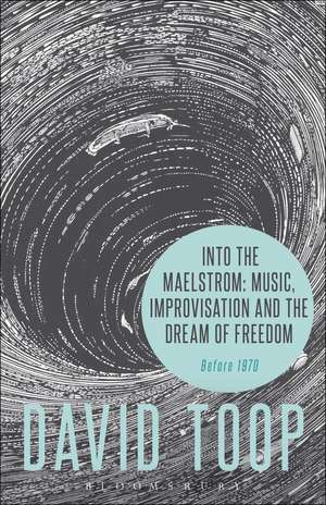 Into the Maelstrom de David Toop