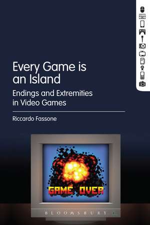 Every Game is an Island: Endings and Extremities in Video Games de Dr. Riccardo Fassone