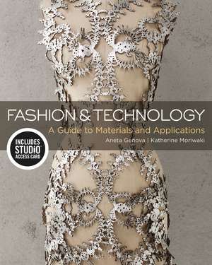 Fashion and Technology: A Guide to Materials and Applications - Bundle Book + Studio Access Card de Aneta Genova