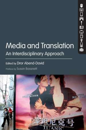 Media and Translation: An Interdisciplinary Approach de Dr Dror Abend-David