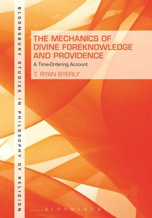 The Mechanics of Divine Foreknowledge and Providence: A Time-Ordering Account de Dr. T. Ryan Byerly