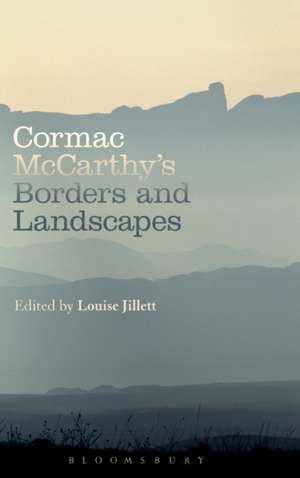 Cormac McCarthy’s Borders and Landscapes de Dr. Louise Jillett