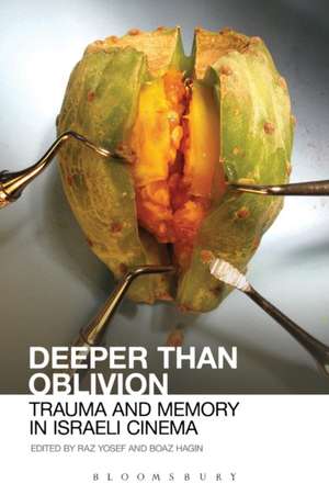 Deeper than Oblivion: Trauma and Memory in Israeli Cinema de Raz Yosef