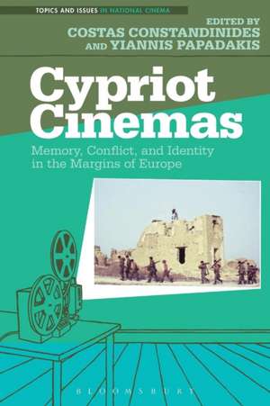 Cypriot Cinemas: Memory, Conflict, and Identity in the Margins of Europe de PhD Costas Constandinides