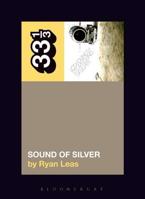 LCD Soundsystem’s Sound Of Silver de Ryan Leas