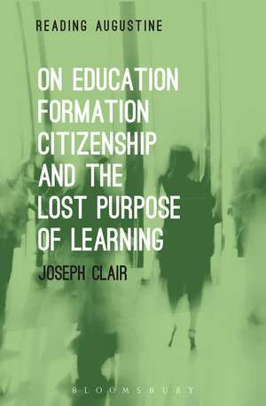 On Education, Formation, Citizenship and the Lost Purpose of Learning de Professor Joseph Clair