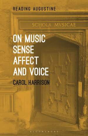 On Music, Sense, Affect and Voice de Professor Carol Harrison