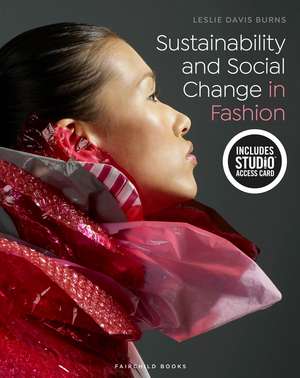 Sustainability and Social Change in Fashion: Bundle Book + Studio Access Card de Leslie Davis Burns