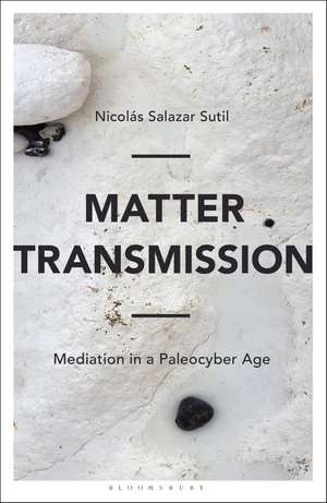 Matter Transmission: Mediation in a Paleocyber Age de Dr. Nicolás Salazar Sutil