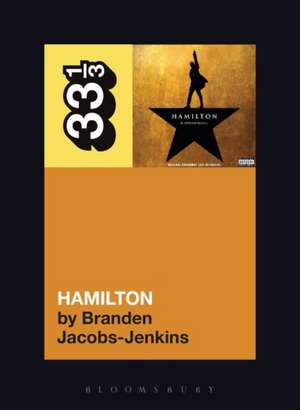 The Original Broadway Cast Recording's Hamilton de Branden Jacobs-Jenkins