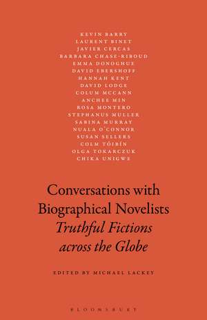 Conversations with Biographical Novelists: Truthful Fictions across the Globe de Professor Michael Lackey