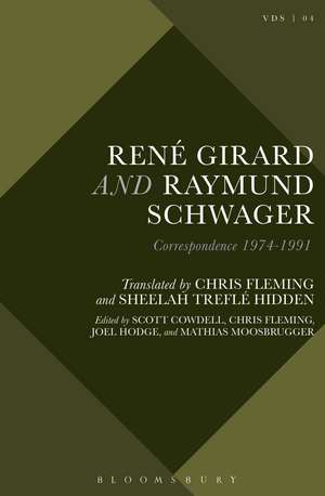 René Girard and Raymund Schwager: Correspondence 1974-1991 de Canon Dr Scott Cowdell