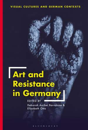 Art and Resistance in Germany de Deborah Ascher Barnstone