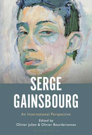 Serge Gainsbourg: An International Perspective de Dr Olivier Julien