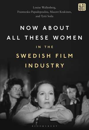 Now About All These Women in the Swedish Film Industry de Louise Wallenberg