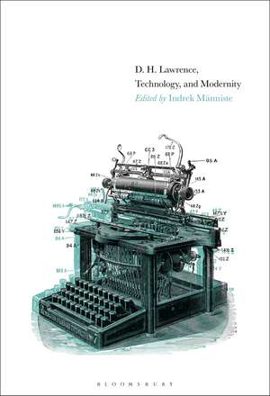 D. H. Lawrence, Technology, and Modernity de Dr. Indrek Männiste