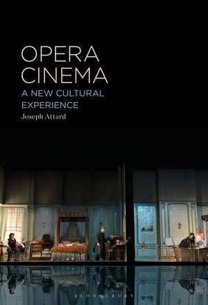 Opera Cinema: A New Cultural Experience de Joseph Attard