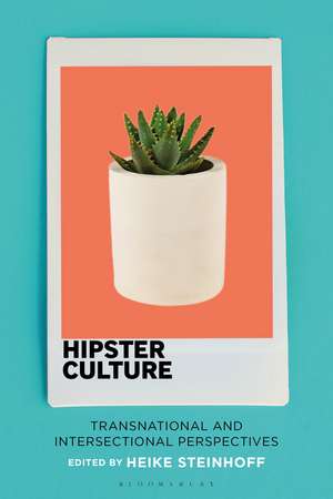 Hipster Culture: Transnational and Intersectional Perspectives de Heike Steinhoff