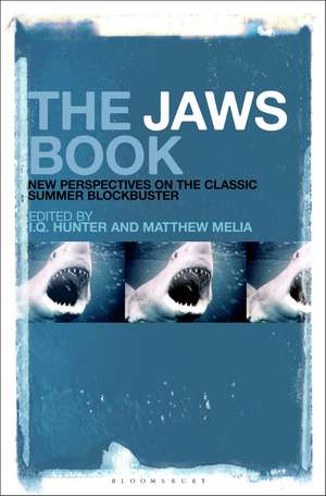 The Jaws Book: New Perspectives on the Classic Summer Blockbuster de I. Q. Hunter