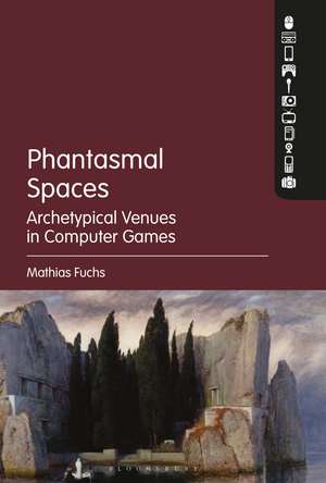 Phantasmal Spaces: Archetypical Venues in Computer Games de Professor Mathias Fuchs