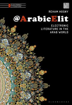 @arabicelit: Electronic Literature in the Arab World de Reham Hosny